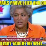 Shame On You Donna Brazile And Acting All Like You Didn't ! | WELL , E-MAILS PROVE I LIED AND CNN CUT ME; HILLARY TAUGHT ME WELL........ | image tagged in donna b rat,donna brazile,hillary clinton 2016,liar liar | made w/ Imgflip meme maker