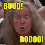 Booo! | BOOO! BOOOO! | image tagged in ancient booer,memes,princess bride | made w/ Imgflip meme maker