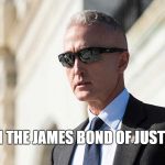 TREY GOWDY | I AM THE JAMES BOND OF JUSTICE! | image tagged in trey gowdy | made w/ Imgflip meme maker