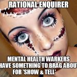 CLINICALS: LEARNING CURVE | RATIONAL ENQUIRER; MENTAL HEALTH WARKERS HAVE SOMETHING TO BRAG ABOUT FOR 'SHOW & TELL' | image tagged in clinicals learning curve | made w/ Imgflip meme maker
