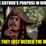sparrow thinking | WHAT IS THE AUTHOR'S PURPOSE IN WRITING THIS... MAYBE THEY JUST NEEDED THE MONEY... | image tagged in sparrow thinking | made w/ Imgflip meme maker