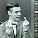 Mr. rogers fuck you