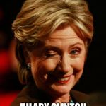 Hilary Clinton | I WOULD MAKE A GOOD ANTI- DEMOCRAT MEME BUT; HILARY CLINTON WILL DELETE IT | image tagged in hilary clinton | made w/ Imgflip meme maker