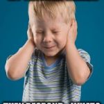 Democrats hands ears can't hear not listening denial establishme | WHAT I DO WHEN MY TEACHER TALKS... THEN RESPOND: 
 WHAT? 
I DID IT WRONG? | image tagged in democrats hands ears can't hear not listening denial establishme | made w/ Imgflip meme maker
