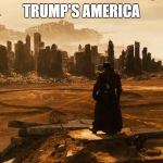 Batman Vs Superman Omega | TRUMP'S AMERICA | image tagged in batman vs superman omega | made w/ Imgflip meme maker