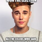 Justin Bieber | NOW THAT TRUMP WON THE ELECTION; ALL THE CELEBS WHO SAID THEY'RE MOVING TO CANADA, TAKE THIS SCUMBAG WITH YOU! | image tagged in justin bieber,scumbag | made w/ Imgflip meme maker