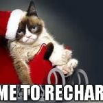 Compliance Cat Holidays | TIME TO RECHARGE | image tagged in compliance cat holidays | made w/ Imgflip meme maker