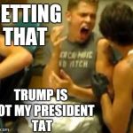 @ #notmypresident  | GETTING THAT; TRUMP IS NOT MY PRESIDENT TAT | image tagged in tattoo boy | made w/ Imgflip meme maker