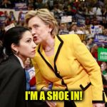 LOL | I'M A SHOE IN! | image tagged in bubble | made w/ Imgflip meme maker