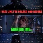username weekend - father and son out for their morning jog... | I FEEL LIKE I'VE PASSED YOU BEFORE; MAKING ME... THE_LAPSED_JEDI | image tagged in vader luke vader,use the username weekend,circles | made w/ Imgflip meme maker