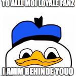 dolanpls | TO ALLL MOI LOYALE FANZ; I AMM BEHINDE YOUO | image tagged in dolanpls | made w/ Imgflip meme maker