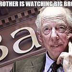 Jacob Rothschild  | BIG BROTHER IS WATCHING BIG BROTHER | image tagged in jacob rothschild | made w/ Imgflip meme maker