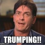 New Catch Phrase..... | TRUMPING!! | image tagged in trump 2016,trump memes,hillary clinton 2016,trump hillary,donald trump approves,memes | made w/ Imgflip meme maker