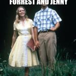 True Story | MY LAST RELATIONSHIP WAS LIKE FORREST AND JENNY; I WAS RETARDED AND SHE WAS POSSESSED. | image tagged in forrest gump and jenny | made w/ Imgflip meme maker