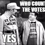 Who's on first | WHO COUNTS THE VOTES? YES | image tagged in who's on first | made w/ Imgflip meme maker