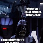 Trump's Space Program | SIR, TRUMP WANTS TO BOOST THE US SPACE PROGRAM; TRUMP WILL MAKE AMERICA GREAT AGAIN! I SHOULD HAVE VOTED FOR CLINTON... REST IN RIP | image tagged in samsung death star,donald trump,hilary clinton,election 2016,make america great again,trump | made w/ Imgflip meme maker