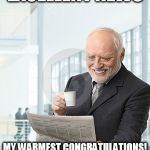 Harold Newspaper | EXCELLENT NEWS; MY WARMEST CONGRATULATIONS! | image tagged in harold newspaper | made w/ Imgflip meme maker