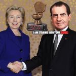 Hillary Shaking Nixon's Hand | SOUL! I AM STARING INTO YOUR | image tagged in hillary shaking nixon's hand | made w/ Imgflip meme maker