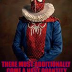 With great power, there must also come great responsibility. | WITH A VAST QUANTITY OF PUISSANCE; THERE MUST ADDITIONALLY COME A VAST QUANTITY OF ACCOUNTABILITY. | image tagged in spider-man / victorian era,memes | made w/ Imgflip meme maker