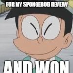 richkidftw | I SUED THE PEOPLE OF VIACOM FOR MY SPONGEBOB REVEIW; AND WON | image tagged in richkidftw | made w/ Imgflip meme maker