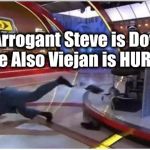 Take a tumble on the National Stage?  Ice. And Ibuprofen... | ....Arrogant Steve is Down! The Also Viejan is HURT!.... | image tagged in shaq meme,ythe jungle,we don't like that callits a bad bad call,thejimromeshow,the most interesting man in the world | made w/ Imgflip meme maker