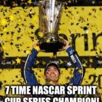 Jimmie Johnson 7 time Champion  | JIMMIE JOHNSON; 7 TIME NASCAR SPRINT CUP SERIES CHAMPION! 🏆🏆🏆🏆🏆🏆🏆 | image tagged in jimmie johnson 7 time champion | made w/ Imgflip meme maker