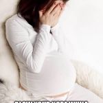 pregnant hormonal | PREGNANCY DILEMMA #156:; BLOW YOUR NOSE WHILE PEEING OR PEE WHILE BLOWING YOUR NOSE. CHOOSE WISELY. | image tagged in pregnant hormonal | made w/ Imgflip meme maker