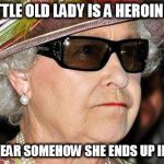 The problem isn't that she ends up in detox. The problem is in figuring out the trick she is using to get the heroin. | THIS LITTLE OLD LADY IS A HEROIN ADDICT; EVERY YEAR SOMEHOW SHE ENDS UP IN DETOX | image tagged in this was part of a presentation,i wonder who's image they use today | made w/ Imgflip meme maker