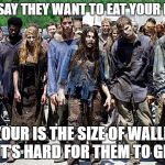 JobZombies | THEY SAY THEY WANT TO EAT YOUR BRIAN; BUT YOUR IS THE SIZE OF WALLMART SO IT'S HARD FOR THEM TO GET IT | image tagged in jobzombies | made w/ Imgflip meme maker