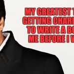 David Copperfield | MY GREATEST TRICK WAS GETTING CHARLES DICKENS TO WRITE A BOOK ABOUT ME BEFORE I WAS BORN. | image tagged in david copperfield | made w/ Imgflip meme maker