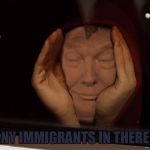 Creepy Peepy Trump | ANY IMMIGRANTS IN THERE? | image tagged in creepy peepy trump,memes | made w/ Imgflip meme maker