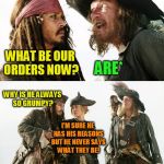 Grammar Pirate's (The real reason they go Arrrrrrr!) | THE CANNONS BE READY CAPTAIN; ARE*; ARE*; WHAT BE OUR ORDERS NOW? WHY IS HE ALWAYS SO GRUMPY? I'M SURE HE HAS HIS REASONS BUT HE NEVER SAYS WHAT THEY BE! ARRRRRRRRRRRRRRE* | image tagged in pirate puns,grammar nazi,funny memes,pirates of the carribean,jokes,triggered | made w/ Imgflip meme maker