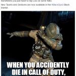 when ya die in COD 2, then your character accidently dabs after death  | WHEN YOU ACCIDENTLY DIE IN CALL OF DUTY, THEN GO ON THIS POSITION | image tagged in call of duty dab | made w/ Imgflip meme maker