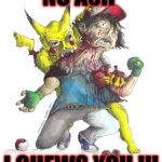 Pikachu Strikes Back | NO ASH; I CHEWS YOU !!! | image tagged in pikachu strikes back | made w/ Imgflip meme maker