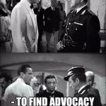 Casablanca Captain Renault and Rick | I AM SHOCKED --; - TO FIND ADVOCACY JOURNALISM IS GOING ON IN HERE! | image tagged in casablanca captain renault and rick | made w/ Imgflip meme maker