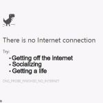 No Internet | Getting off the internet; Socializing; Getting a life | image tagged in no internet | made w/ Imgflip meme maker