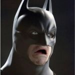 Scared batman | WHEN YOUR IN A NERF WAR; AND YOUR GUN GETS JAMMED | image tagged in scared batman | made w/ Imgflip meme maker