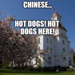 HOT CHINESE DOGS! | HOT DOGS! HOT DOGS HERE! CHINESE... | image tagged in dr china | made w/ Imgflip meme maker
