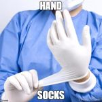Names for things #7 | HAND; SOCKS | image tagged in memes,doc_gloves,funny,hand socks,socks,names for things | made w/ Imgflip meme maker