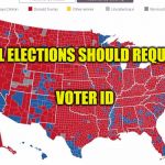 2016 election | ALL ELECTIONS SHOULD
REQUIRE; VOTER ID | image tagged in 2016 election | made w/ Imgflip meme maker