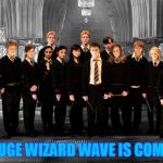 Another Crew | A HUGE WIZARD WAVE IS COMING | image tagged in another crew | made w/ Imgflip meme maker