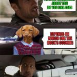 Can you smell what the Rock is cooking? | I'M A CAT LOVER...HOW ABOUT YOU DO YOU LIKE CATS; DEPENDS ON WHICH ONE THE ROCK'S COOKING | image tagged in rock driving bad luck raydog,memes,bad luck raydog,the rock driving blank,funny,cats | made w/ Imgflip meme maker