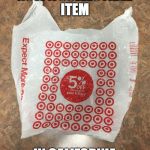 Collectible Bag | NOW A COLLECTIBLE ITEM; IN CALIFORNIA | image tagged in collectible bag | made w/ Imgflip meme maker