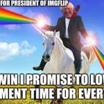 Bernie Sanders on magical unicorn | RAVENISCOOL27 FOR PRESIDENT OF IMGFLIP; IF I WIN I PROMISE TO LOWER COMMENT TIME FOR EVERYONE | image tagged in bernie sanders on magical unicorn | made w/ Imgflip meme maker