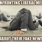 Marshall McLuhan | CONFRONTING LIBERAL MEDIA; ABOUT THEIR FAKE NEWS | image tagged in marshall mcluhan | made w/ Imgflip meme maker