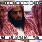 He knows if you've been Jihading | MY FAMILY CONTROLS BILLIONS IN OIL PRODUCTION; AND SANTA GIVES ME A STOCKING FULL OF COAL | image tagged in secret santa | made w/ Imgflip meme maker