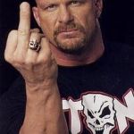 STONE COLD | WHEN HATERS SAID YOU COULDN'T DO IT | image tagged in stone cold | made w/ Imgflip meme maker