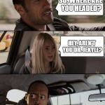 The Rock and Hyde | SO, WHERE ARE YOU HEADED? HEY, AREN'T YOU DR. JEKYLL? | image tagged in creepy rock driving,memes,the rock driving | made w/ Imgflip meme maker