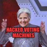 Dr. Evil Stein | HACKED VOTING MACHINES | image tagged in dr evil stein | made w/ Imgflip meme maker