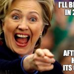 Clinton Vs. Trump Not Over Yet | I'LL BE BACK IN 2020; AFTER TOKYO HOSTED ITS OLYMPICS | image tagged in hillary clinton,2020 elections,donald trump,memes | made w/ Imgflip meme maker